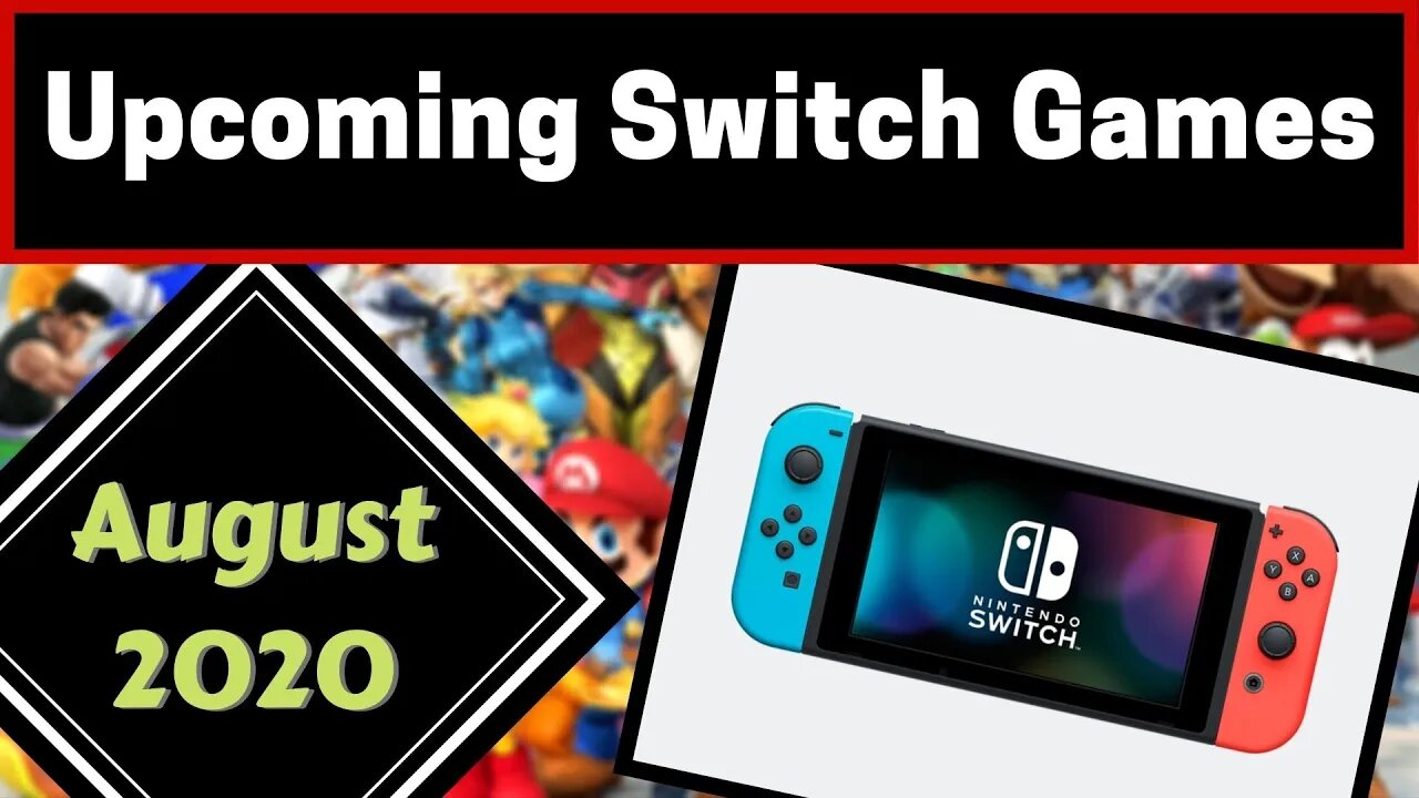Upcoming Nintendo Switch Games | August 2020