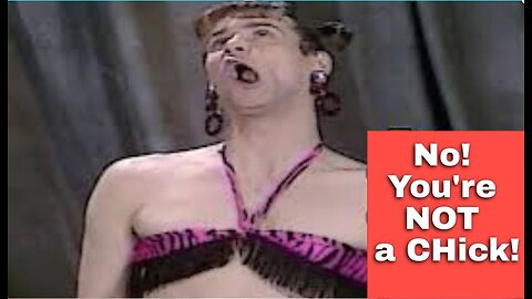 No! You're NOT a CHICK Video and Song