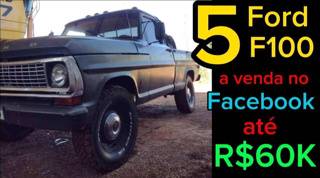 5 Ford F100 anunciada a venda no Facebook até R$60k