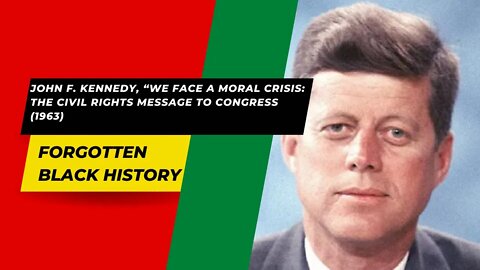 JOHN F. KENNEDY, “THE CIVIL RIGHTS MESSAGE TO CONGRESS (1963) | Forgotten Black History