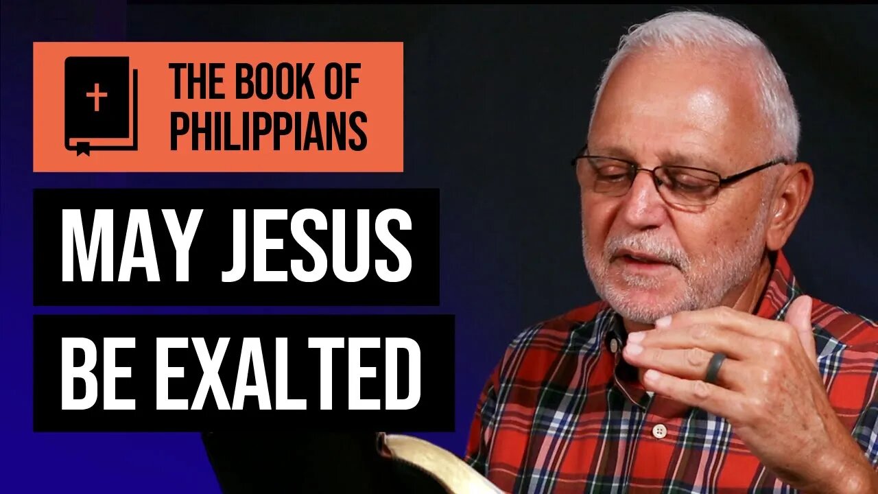 The Book of Philippians Series: If Christ is My Life / May Jesus Be Exalted