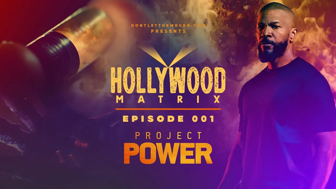 Hollywood Matrix: Episode 001: Project Power, Transhumanism, DNA Manipulation, and Super Soldiers