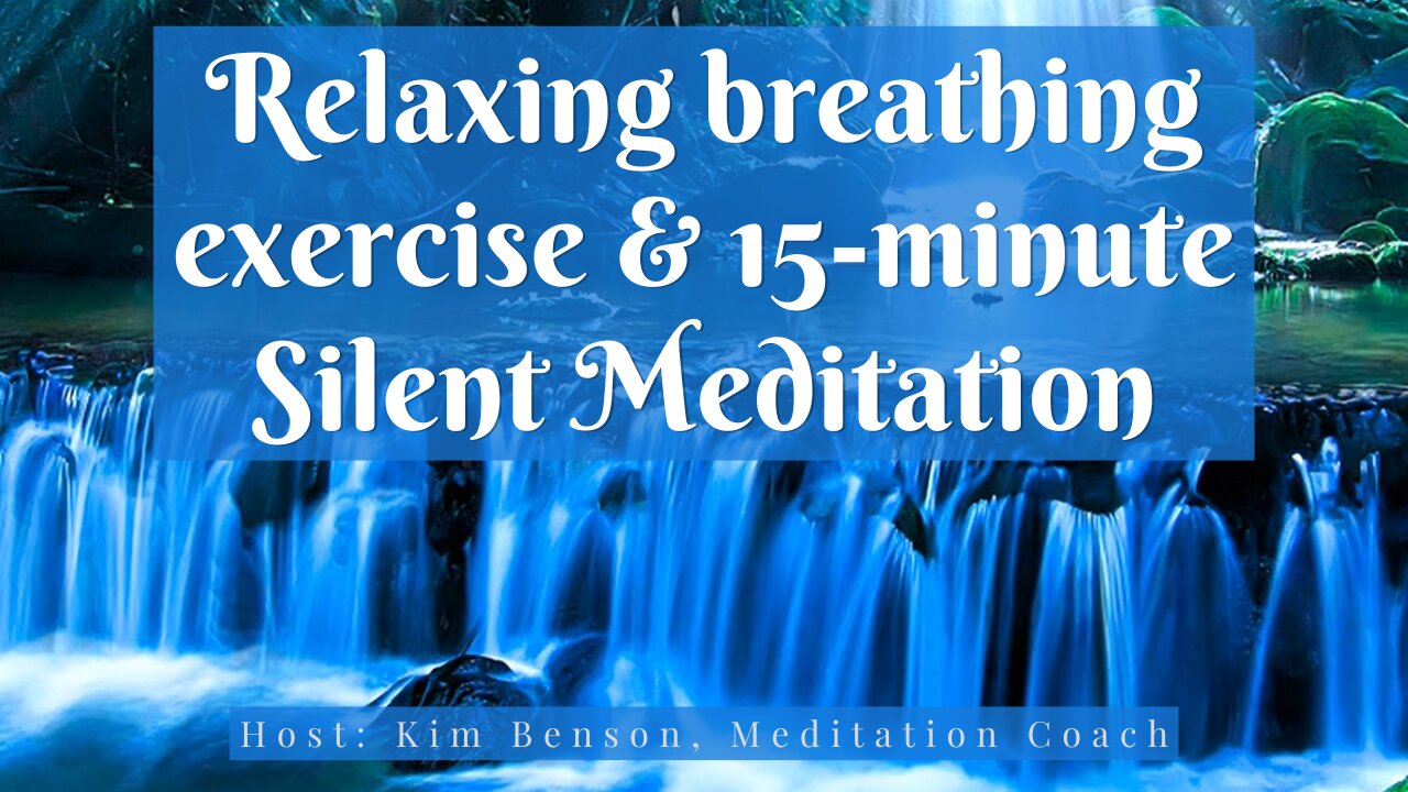 Relaxing breathing exercise followed by a 15-minute Silent Meditation