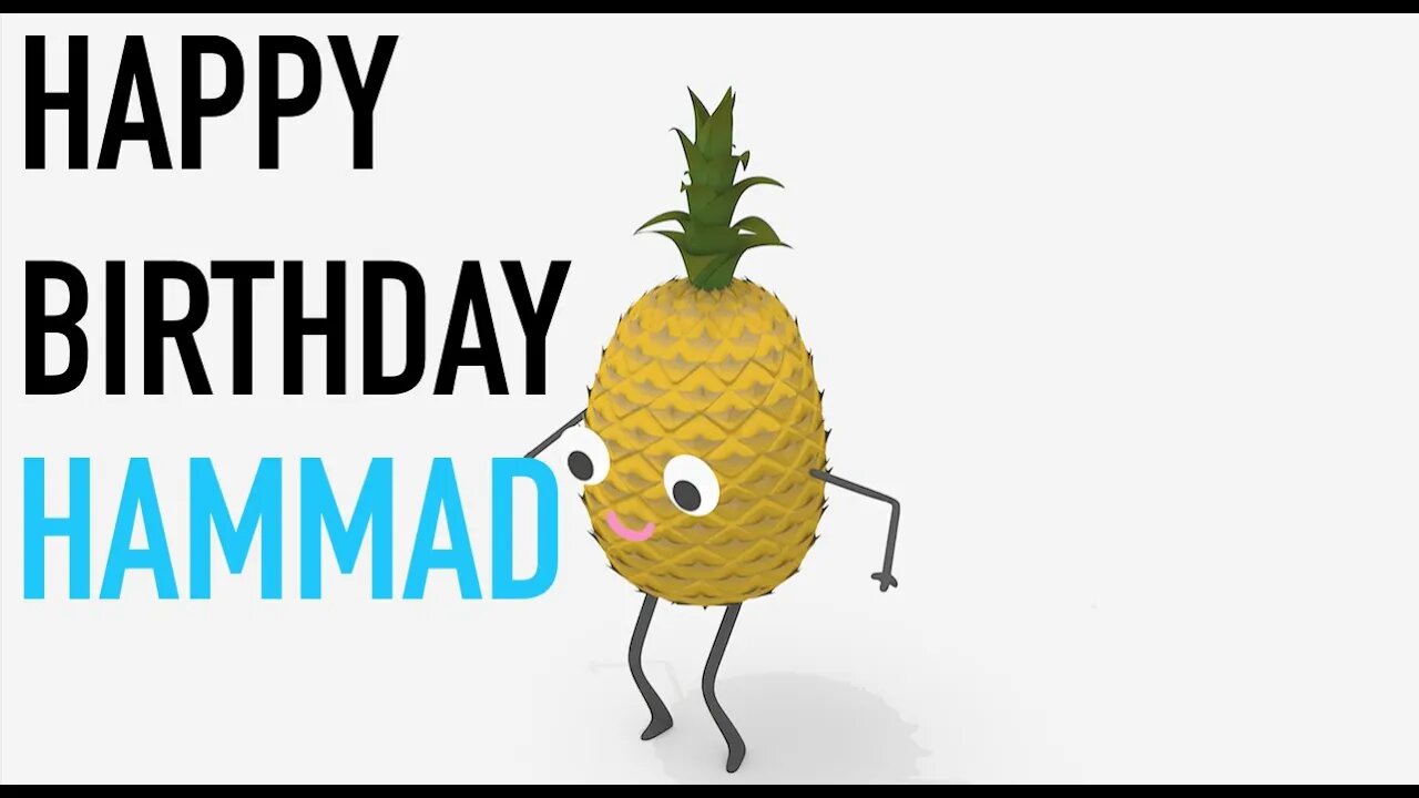 Happy Birthday HAMMAD! - PINEAPPLE Birthday Song
