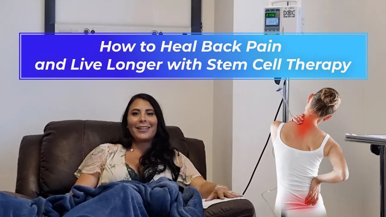 How to Heal Back Pain and Live Longer with Stem Cell Therapy