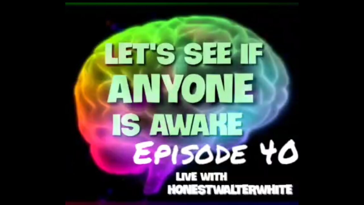 LETS SEE IF ANYONE IS AWARE Episode 40 with HonestWalterWhite