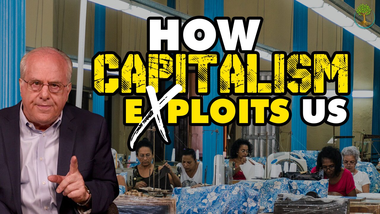 How Capitalism Exploits Us | Dr. Richard Wolff