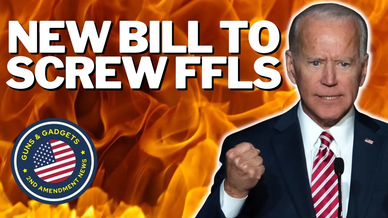 New Bill To Screw FFLs!