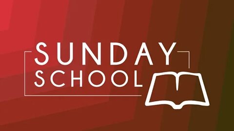 Sunday School - August 14, 2022