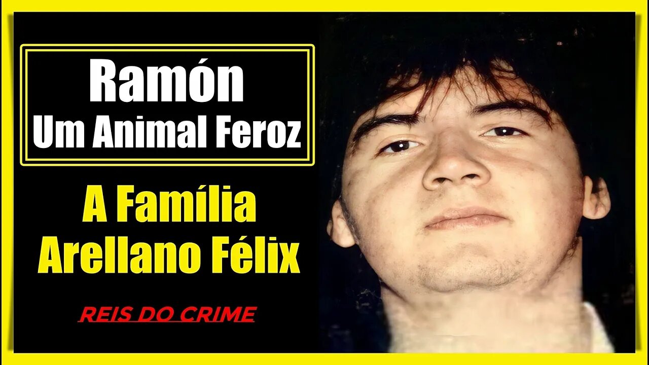 RAMÓN FELÍX - O MAIS SELVAGEM DA FAMÍLIA