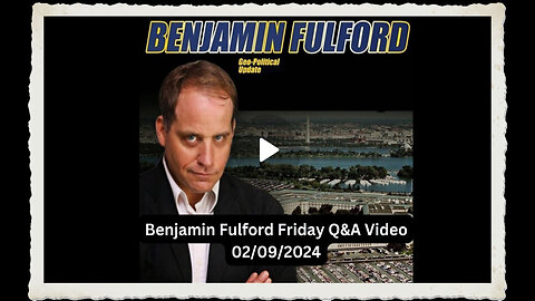 Benjamn Fulford 2-9-2024