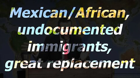 Mexican, African, undocumented immigrants, great replacement theory