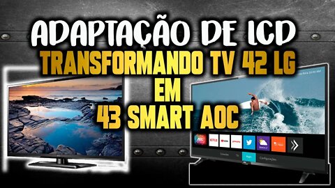 Adaptação de LCD 42 em 43 smart