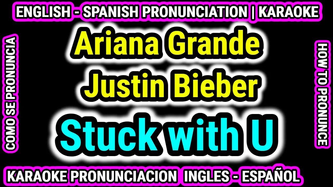 Ariana Grande Justin Bieber - Stuck with U | Como hablar cantar pronunciacion ingles nativo español