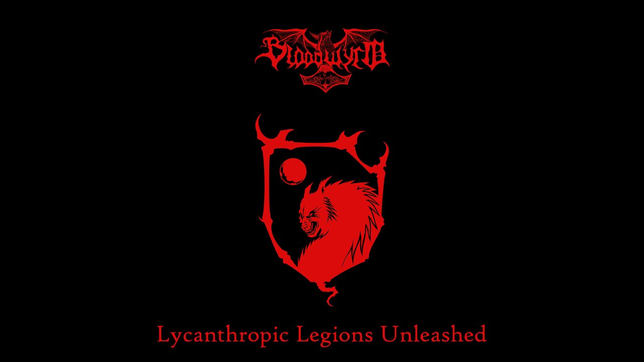 Bloodwyrd - Lycanthropic Legions Unleashed