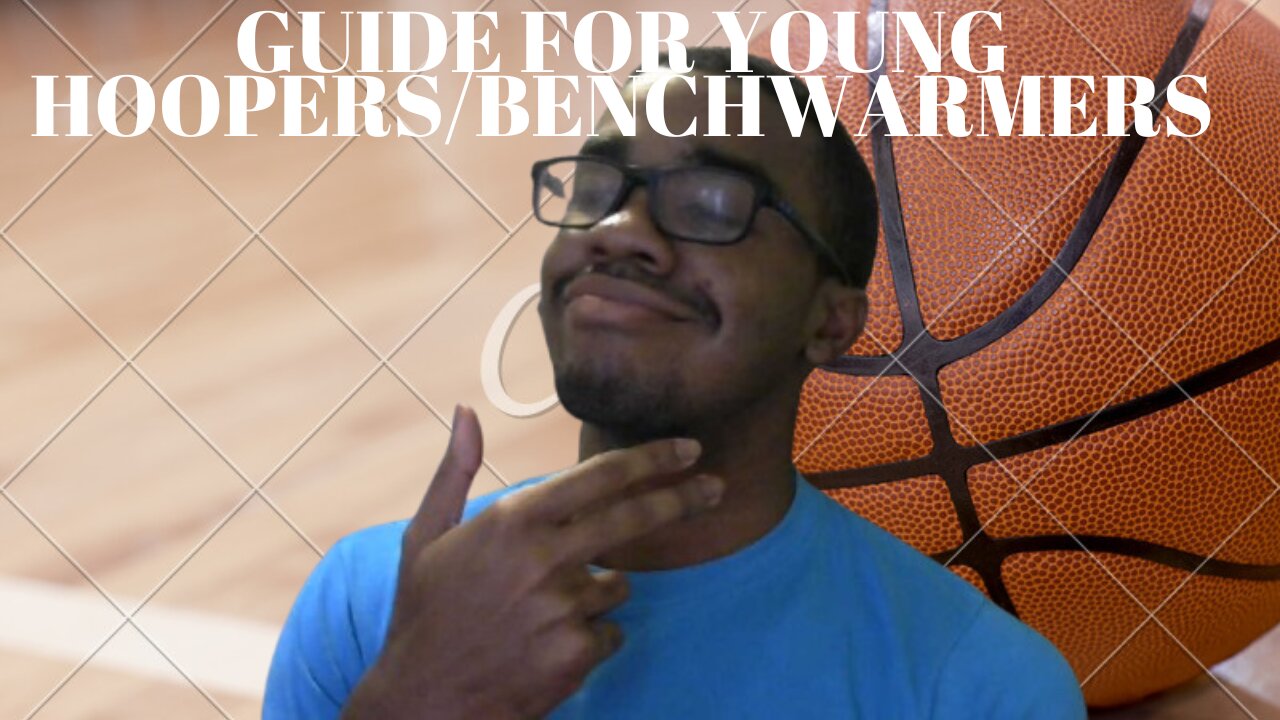 GUIDE FOR YOUNG HOOPERS AND BENCH WARMERS