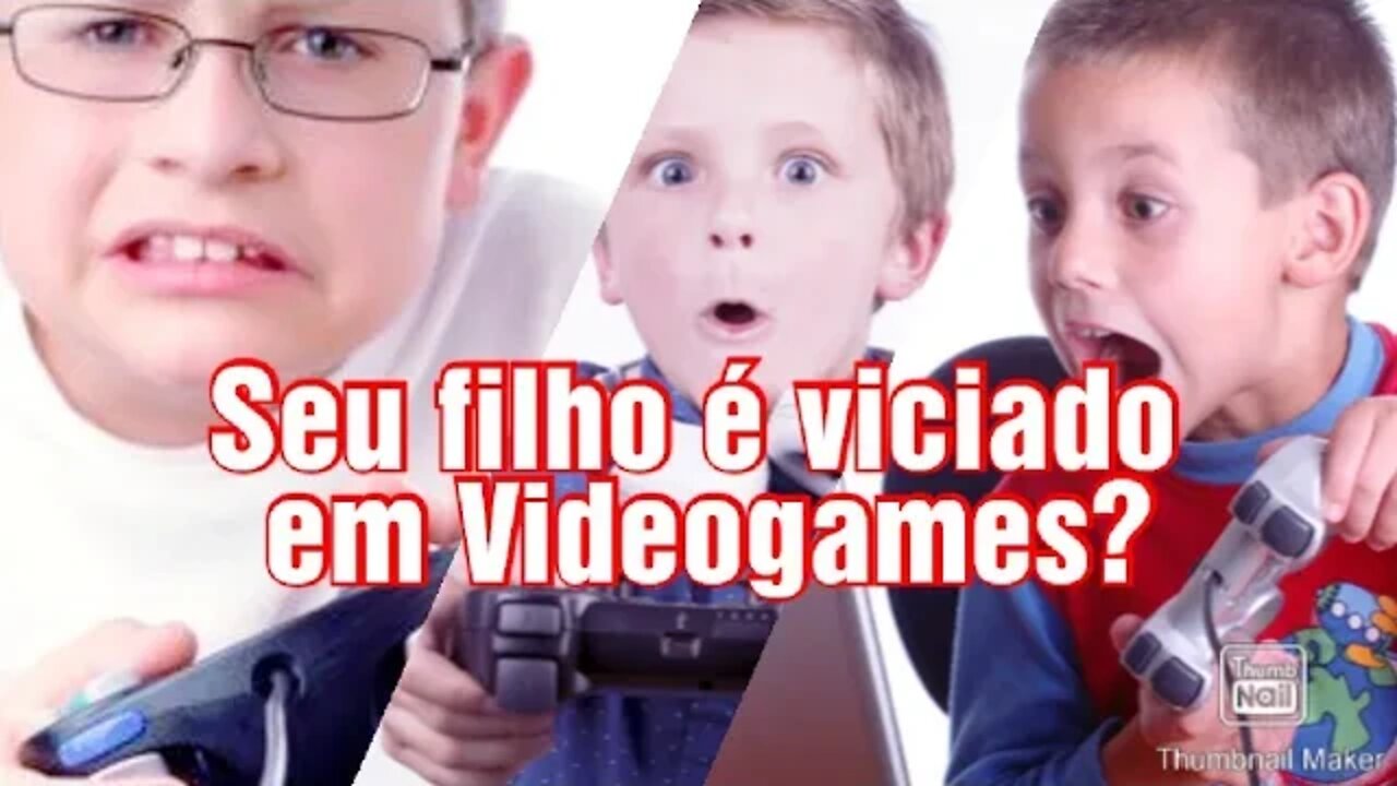 Seu filho é viciado em videogame?