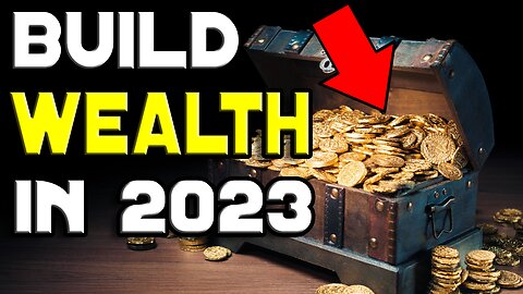 How to Build Wealth in 2023