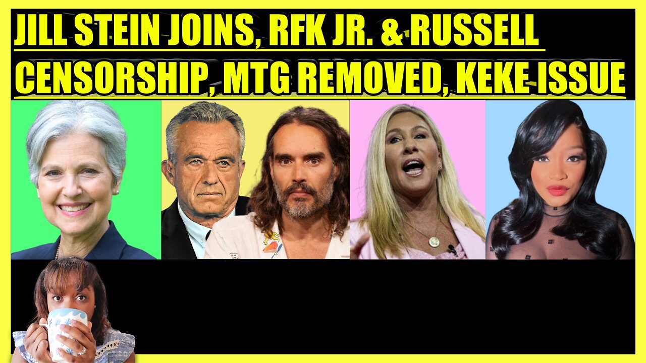 JILL STEIN JOINS, RFK JR. & RUSSELL BRAND CENSORSHIP, MTG REMOVED, KEKE PALMER CONTROVERSY