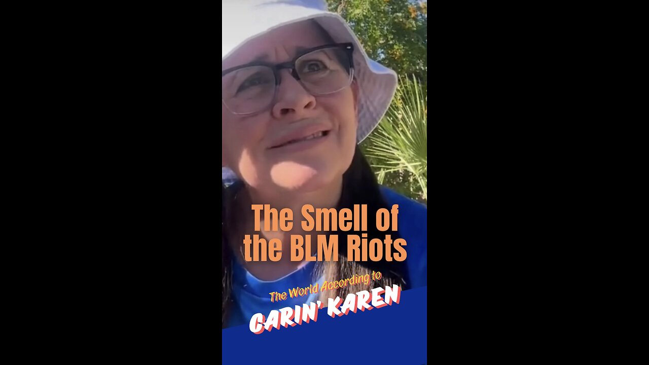 Carin' Karen on "The Smell of the BLM Riots"