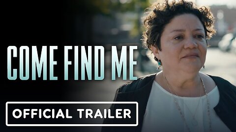 Come Find Me - Official Trailer