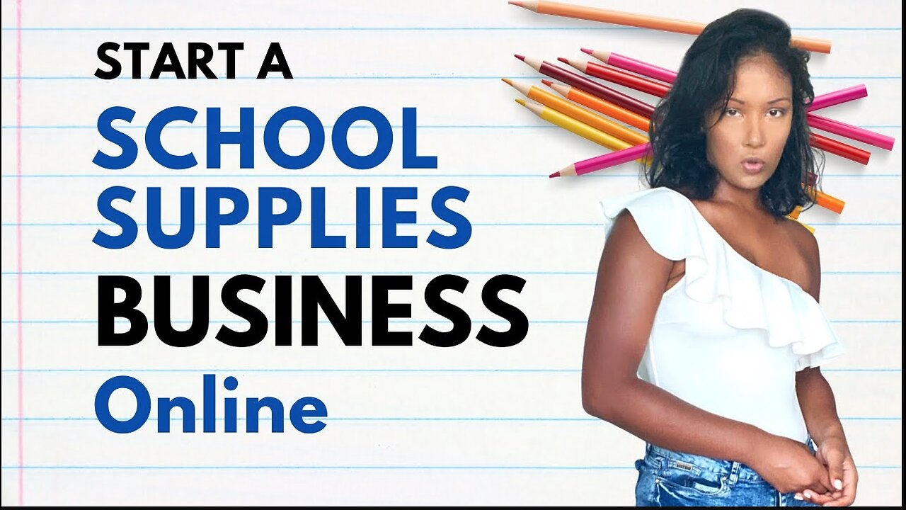 Wild Ways to Start Your Online School Supplies Business