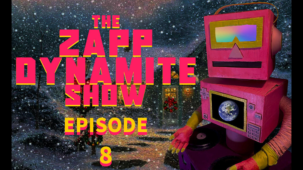 EPISODE 8: CHRISTMAS I The Zapp Dynamite Show