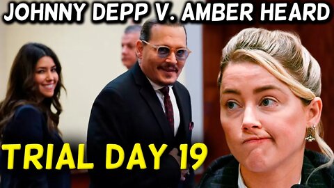 Johnny Depp v. Amber Heard Defamation Trial Day 19