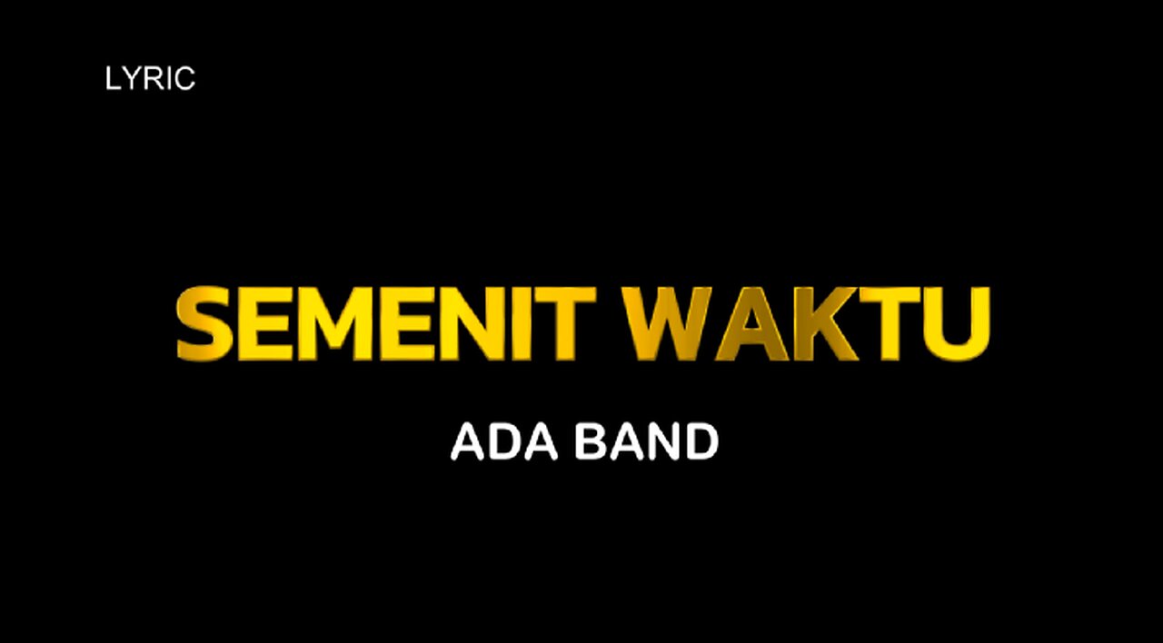 SEMENIT WAKTU || ADA BAND || LYRICS