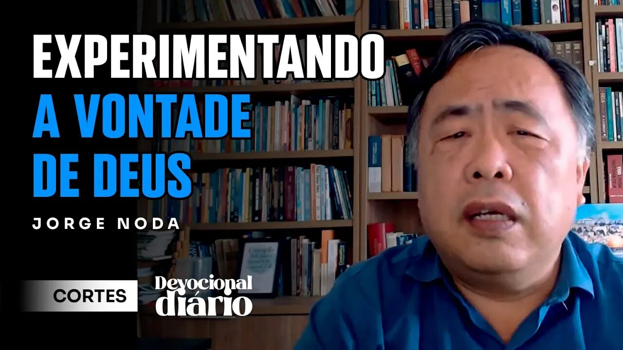 BOA, AGRADÁVEL E PERFEITA [ + Jorge Noda ] Devocional Diário #cortes