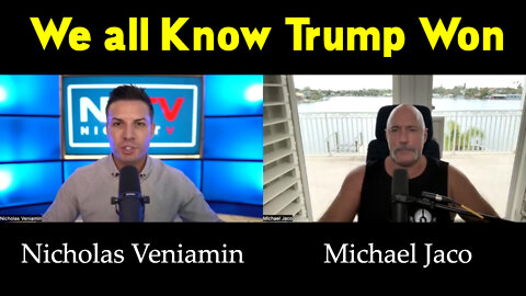 Nicholas Veniamin and Michael Jaco HUGE "We all Know Trump Won"