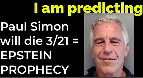 I am predicting: Paul Simon will die on March 21 = EPSTEIN PROPHECY