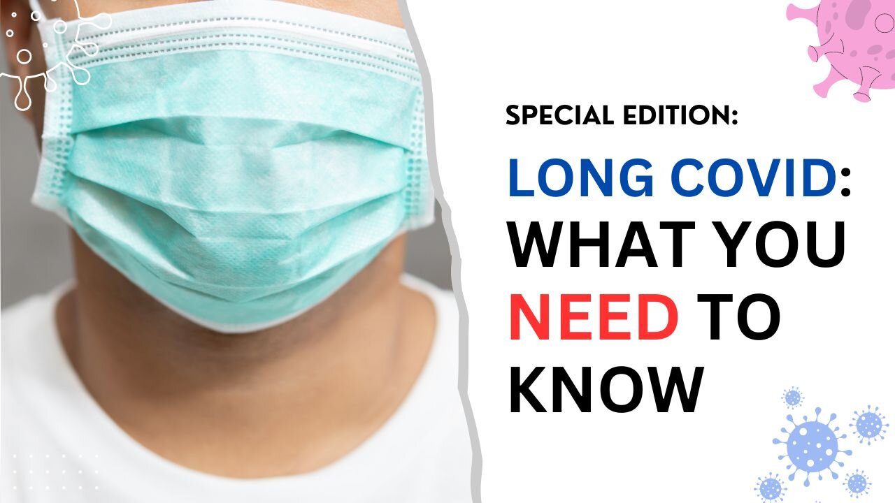 Long Covid: What You NEED To Know