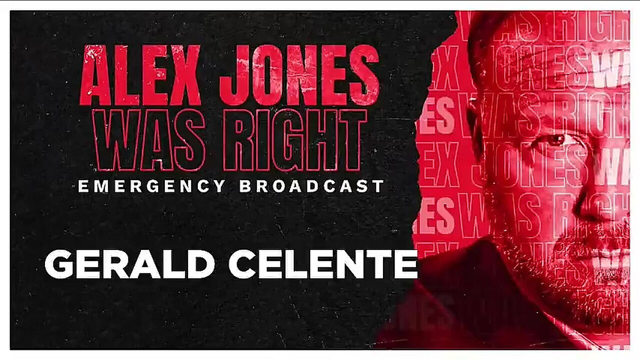 ALEX JONES WAS RIGHT EMERGENCY BROADCAST 07- GERALD CELENTE