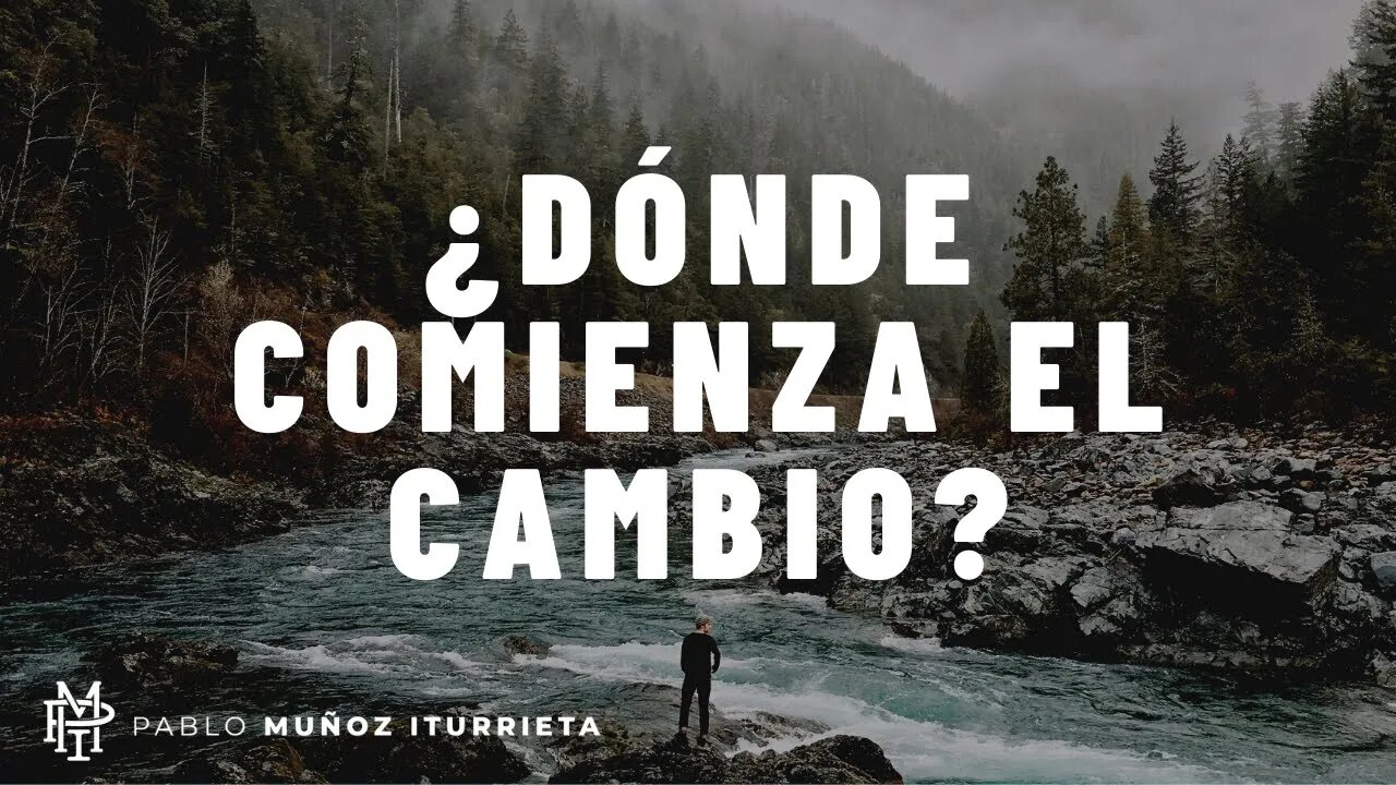 ¿Por dónde comienza el cambio?