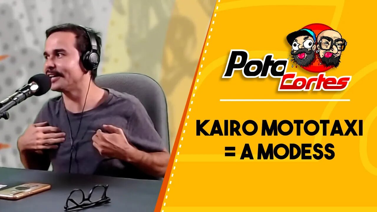 ✅ #CORTES POTOCA PODCAST ✂ 🎙 KAIRO MOTOTAXI É IGUAL A M0DYSS!