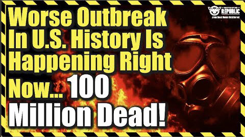 VERY SHOCK! 100 Million Dead!