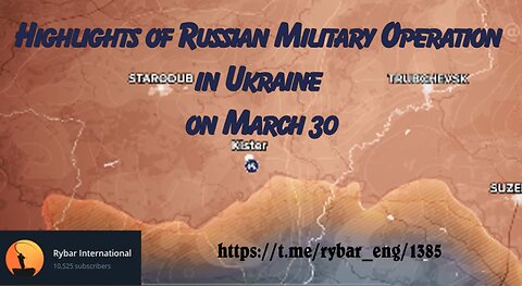 Highlights of Russian Military Operation in Ukraine on March 31