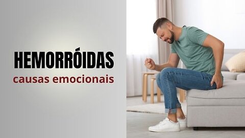 HEMORRÓIDAS - CAUSAS EMOCIONAIS