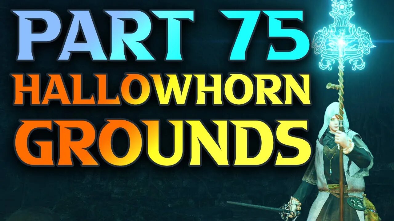 Part 75 - Hallowhorn Grounds Walkthrough - Elden Ring Mage Build Guide