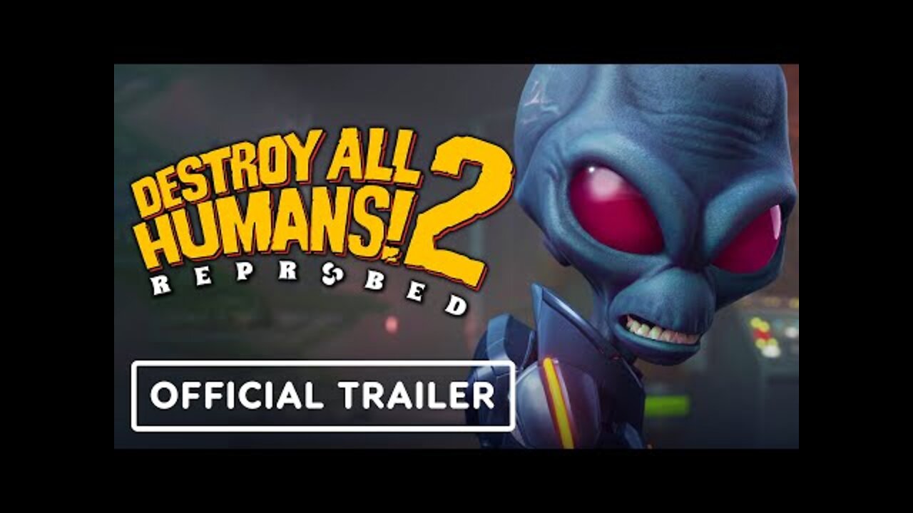 Destroy All Humans! 2: Reprobed - Official Release Date Trailer