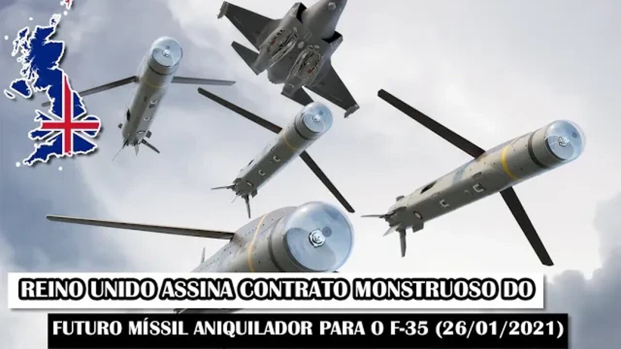 Reino Unido Assina Contrato Monstruoso Do Futuro Míssil Aniquilador Para O F-35 (26/01/2021)