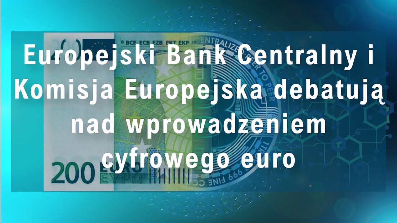 Europejski Bank Centralny i Komisja Europejska debatują nad wprowadzeniem cyfrowego euro