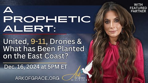 A Prophetic Alert: United, 9-11, Drones & What has Been Planted on the East Coast?