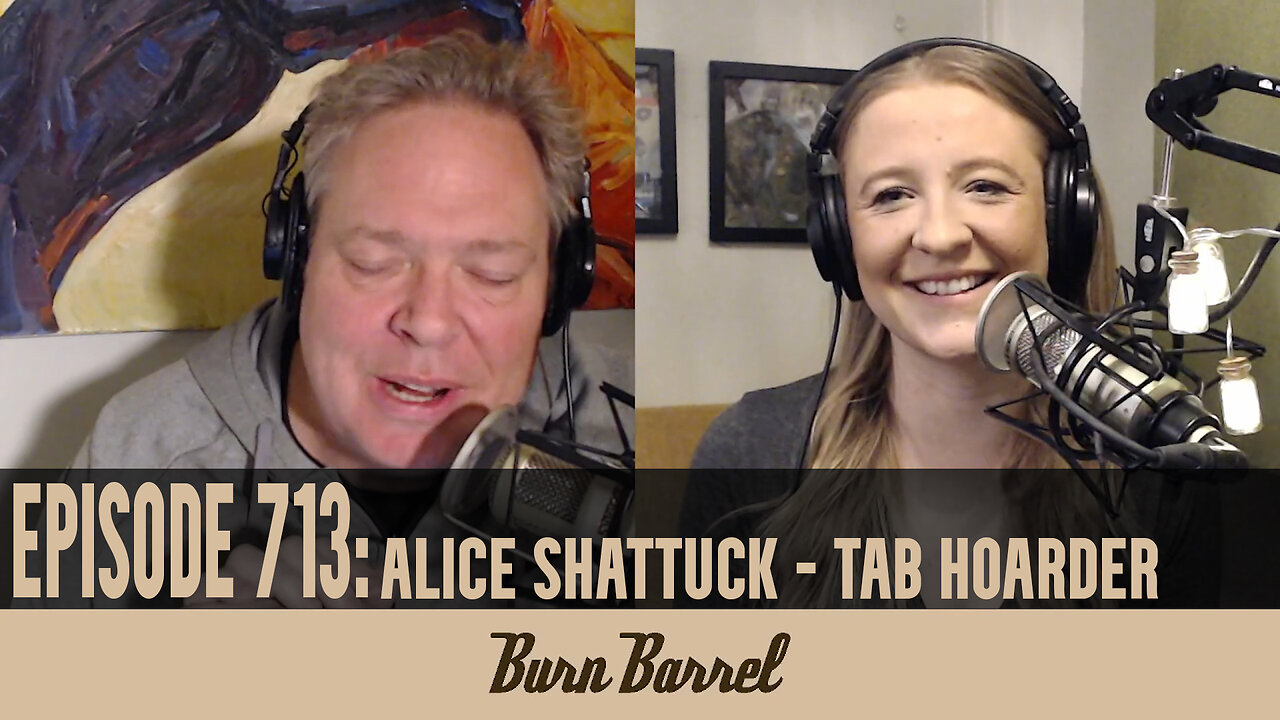 EPISODE 713: Alice Shattuck - Tab Hoarder