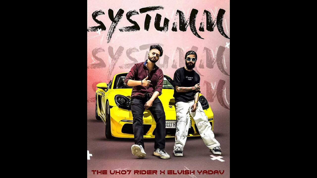 Systumm | The UK07 Rider X Elvish Yadav | Official Music Video | Sangam Vigyaanik | Dushyant Bhatli