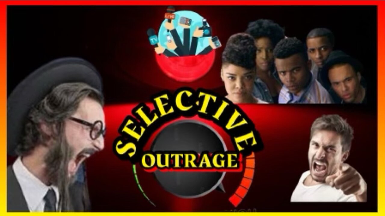 SELECTIVE OUTRAGE
