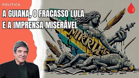 A GUIANA, O FRACASSO LULA E A IMPRENSA MISERÁVEL