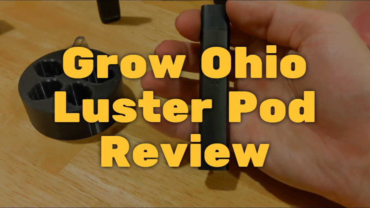 Grow Ohio Luster Pod Review - Amazing Flavor and Convenient