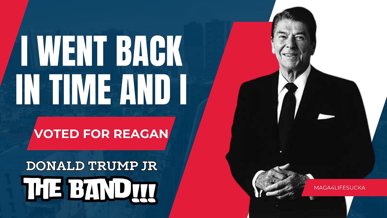 I Went Back In Time And I Voted For Reagan (MAGA Soft Rock)